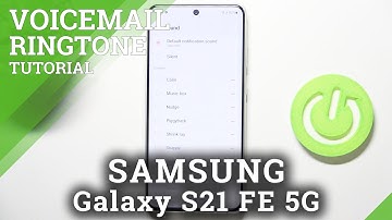 How to Change Voicemail Notification Sounds on SAMSUNG Galaxy S21 FE 5G - Manage Sound Settings