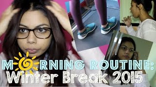 Morning Routine: Winter Break 2015