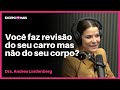 A importncia da medicina preventiva  dra andrea lindenberg