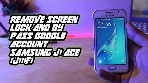 SIMPLE REMOVE SCREEN LOCK AND BYPASS GOOGLE ACCOUNT SAMSUNG J1 ACE (J111F)