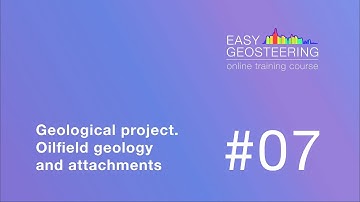 EASY Geosteering #07 - Geological Project. Oilfield geology and attachments.