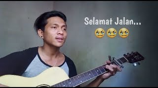 LAGU SEDIH...KEKASIH TLAH MENINGGAL DUNIA...!!!   DE JAVA-SELAMAT JALAN ( C O V E R )