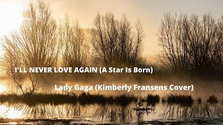 I'LL NEVER LOVE AGAIN (A Star Is Born)💿💿 Lady Gaga 💿📀(Kimberly Fransens Cover) Tradução)