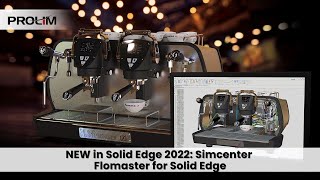 New in Solid Edge 2022: Simcenter Flomaster for Solid Edge - PROLIM