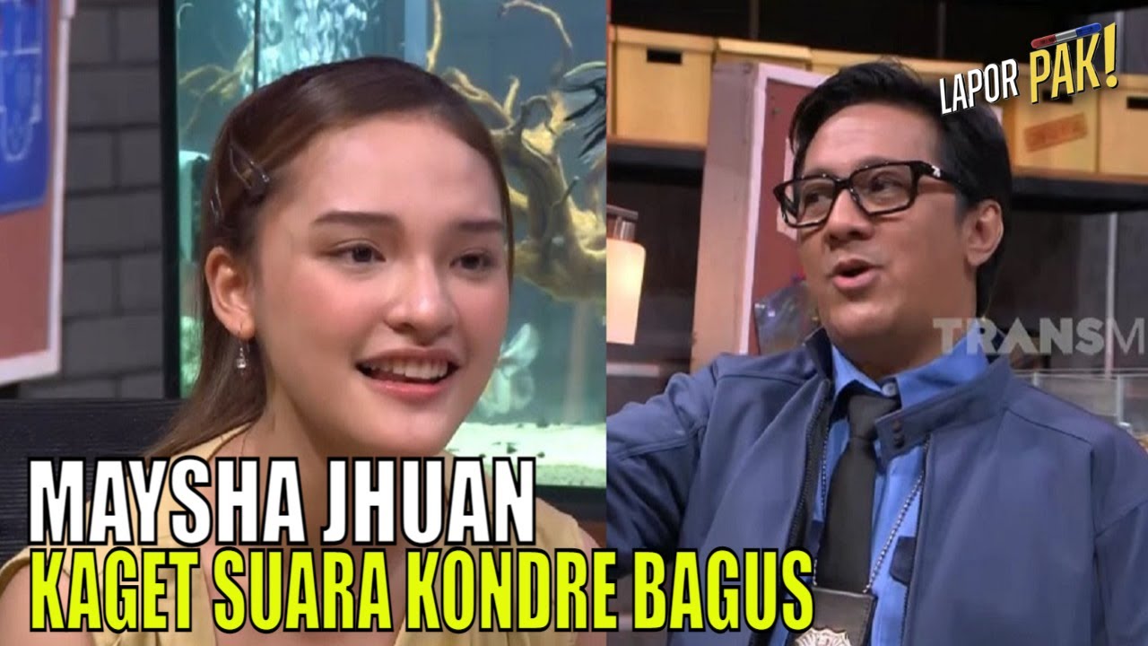 MAYSHA JHUAN Kaget, Baru Tau Komandan Suaranya Bagus | LAPOR PAK! (16/05/23) Part 4