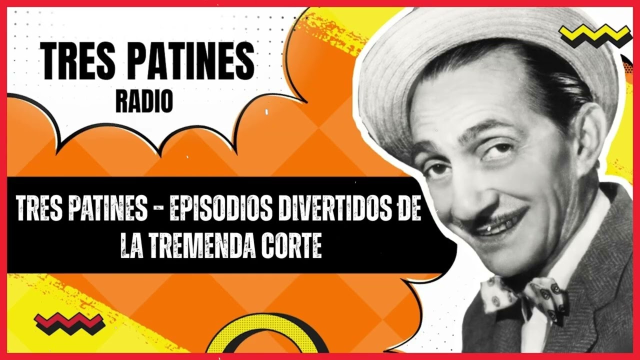 TRES PATINES RADIO _Episodios Divertidos de La Tremenda Corte#trespatinesradio #latremendacorte2025