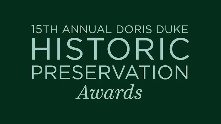 The 15th Annual Doris Duke Historic Preservation Awards  September 10, 2021