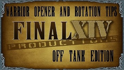 FFXIV: Heavensward Warrior Off-Tank DPS Rotation and Opener