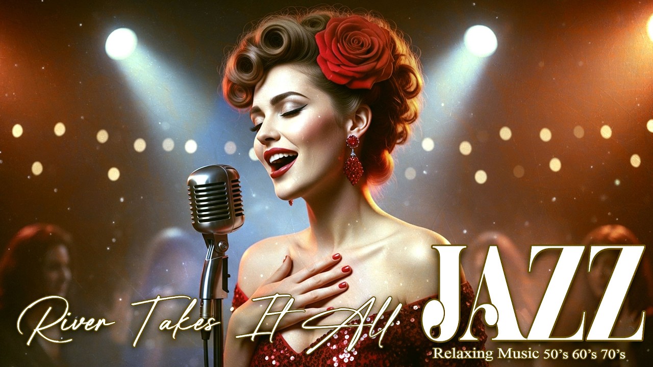 River Takes It All - Jazz Soul Classic 70s 80s 90s  - Jazz Retro 50s 60s 70s