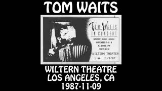 Tom Waits 1987 11 09 Wiltern Theatre Los Angeles CA