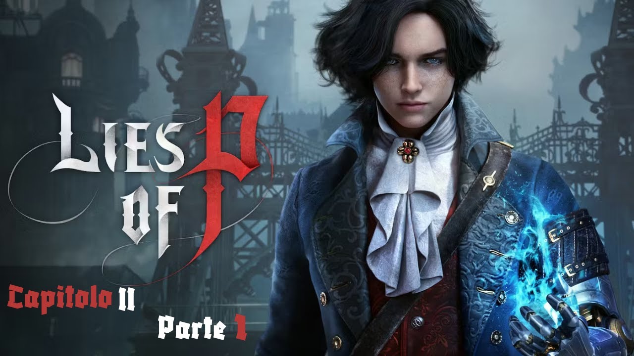 Lies of P: Capitolo II [Parte 1]