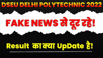 DSEU DELHI POLYTECHNIC 2022: FAKE NEWS से दूर रहे!  | Counselling Result Ka Kya Update Hai | Cet2022
