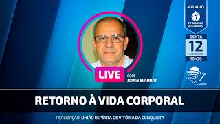Retorno à vida corporal | Jorge Elarrat