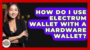 How Do I Use Electrum Wallet With A Hardware Wallet? - CryptoBasics360.com