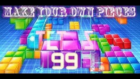 TETRIS 99 : HOW TO MAKE YOUR OWN TRTRIS PIECES TO DOMINATE THE GAME