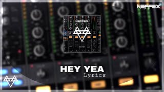 NEFFEX - Hey Yea 💽 🔥 [Lyrics]