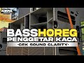 DJ CEK SOUND BASS HOREG PENGGETAR KACA PALING CLARITY DJ CEK SOUND BASS HOREG PENGGETAR KACA PALING CLARITY