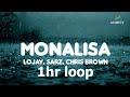 Monalisa - Lojay, Sarz, Chris Brown 1  Hour Loop