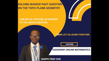 Solving WASSCE Past Question on Plane Geometry
