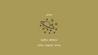 Aries - SANTA MONICA (detro mighty Cover)