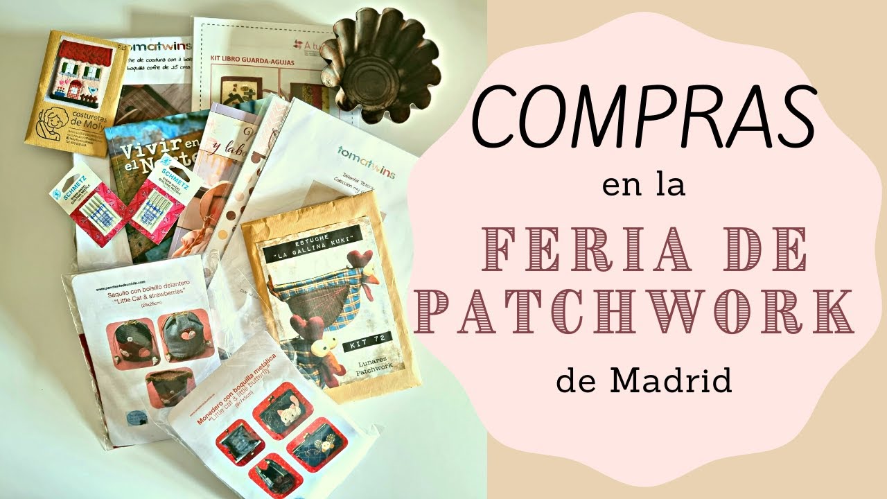 👛¡Nuestras COMPRAS en la feria de PATCHWORK con detalle!👛 Comentamos lo que más nos ha gustado