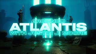 Arcando - Atlantis ft. Justin J. Moore (Lyric Video)