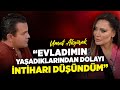 "Evladımın Yaşadıklarından Dolayı İntiharı Düşündüm" | Sanatçı Umut Akyürek