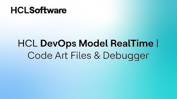 HCL DevOps Model RealTime - Sprint Demo 12.1 - 3. Code Art Files & Debugger