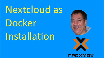 Install Nextcloud in a Docker Container in a LXT Container in Proxmox
