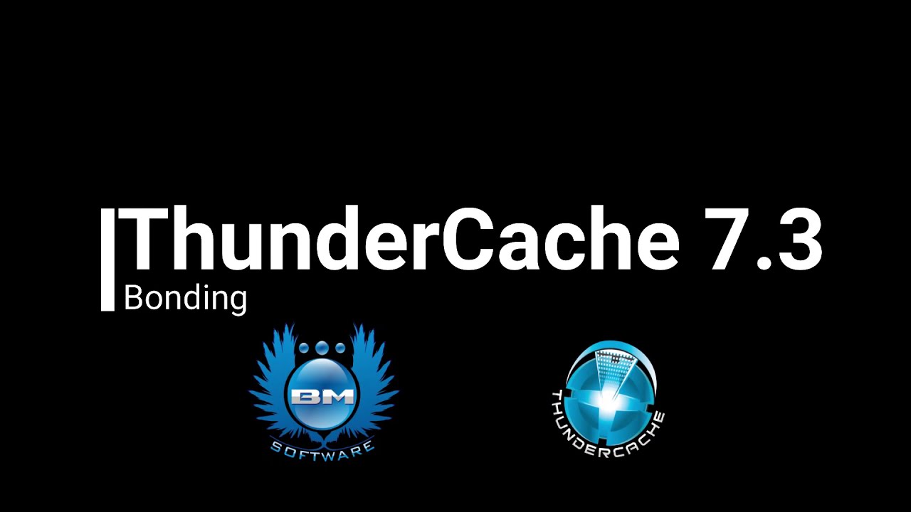 ThunderCache Bonding - More Throughput in your ThunderCache!