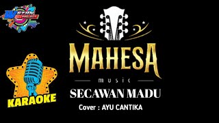 SECAWAN MADU_AYU CANTIKA [ KARAOKE VERSION ] cover MAHESA MUSIC‼️