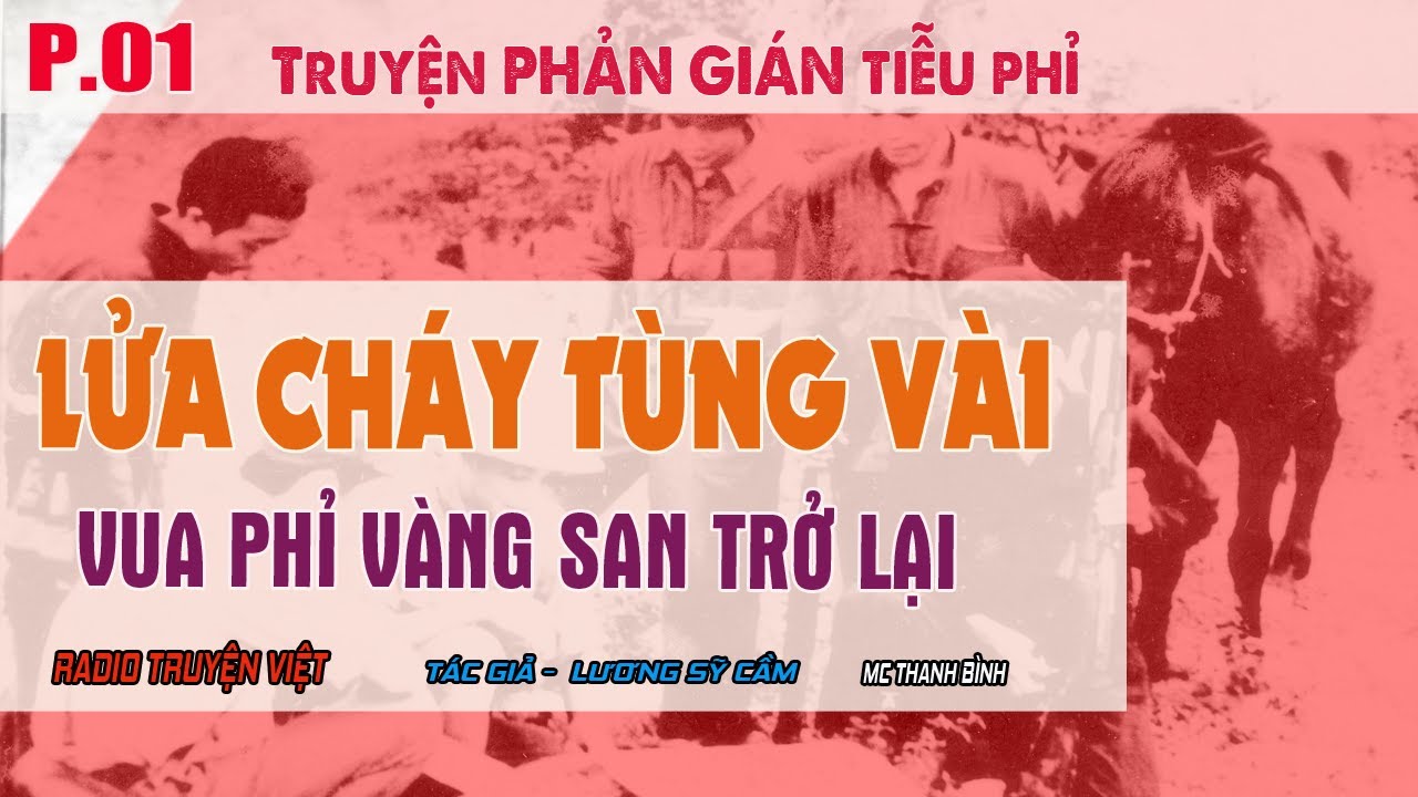 (Phần 01) Lửa cháy tùng vài - Trùm phỉ trở lại | Truyện phản gián tiễu phỉ cực hay