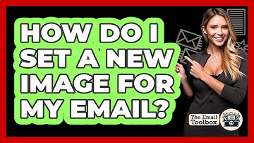 How Do I Set A New Image For My Email?