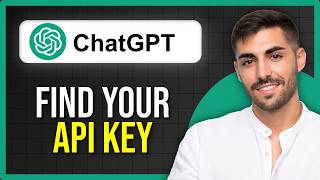 How to Find Your ChatGPT API Key (Step‑by‑Step Guide) 2026