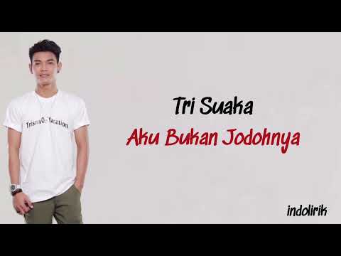 Tri Suaka - Aku Bukan Jodohnya | Lirik Lagu Indonesia