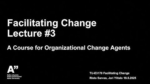 Facilitating Change 2025: Lecture 3 recording