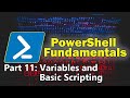 PowerShell Fundamentals Part 11 - PowerShell Variables and Basic Scripting