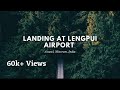 Amazing landing at Lengpui Airport | Aizawl | Mizoram