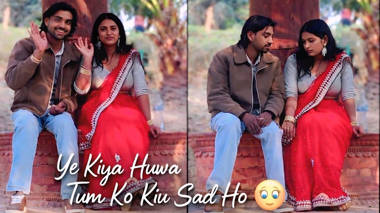 Ye Kiya Huwa🥺Tum Kiu Sad Ho 🥺😭