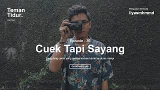 Podcast Teman Tidur Eps. 36 : Cuek tapi Sayang (Oleh Dera Firmansyah)