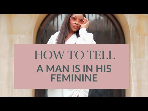 WIE EIN MANN IST FEMININE TELL
