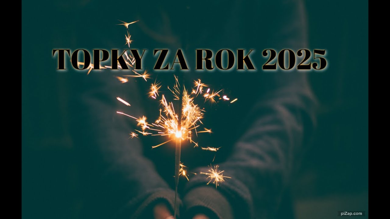 TOPKY ZA ROK 2025