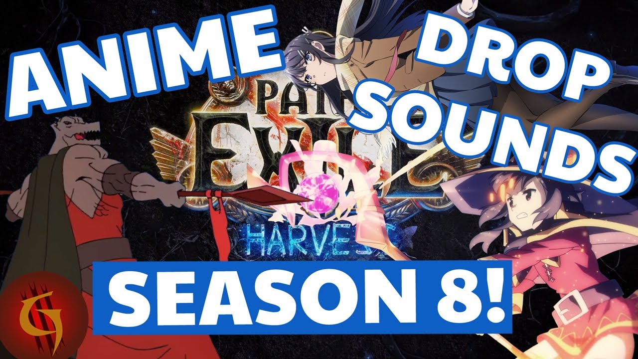 Path of Exile Anime Drop Sounds SEASON 8! Featuring Tower of God, Bunny Girl Senpai, Konosuba & more