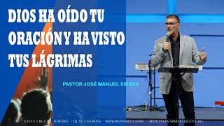 Dios Ha Oído Tu Oración Y Ha Visto Tus Lágrimas 🔴 Jose Manuel Sierra Compilacion