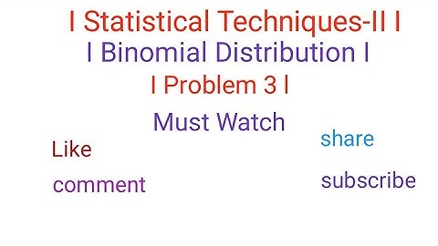 I Binomial Distribution I I Problem3 I  I  Statistical Techniques-II I Mathematics-IV I