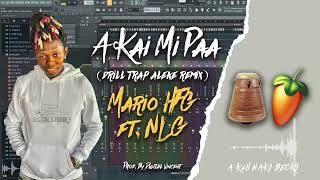 Mario Hfg Feat Nlg - A Kai Mi Paa Drill Trap Aeleke Remix Prod By Digital Vincent