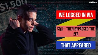 We Logged In Via Sql Injection - Then Bypassed The 2Fa That Appeared