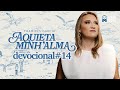 Aquieta minh’alma - DEVOCIONAL #14 - THAMIRES GARCIA