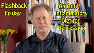 Flashback Friday - An Anti-Inflammatory Diet for Depression