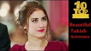 Most Beautiful Actresses And Models In World Top 10 Turkey Actresses Must Watch 2021